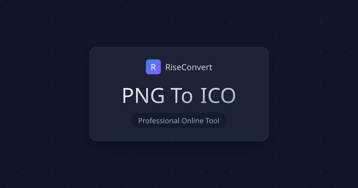 PNG to ICO Converter | RiseConvert | RiseConvert