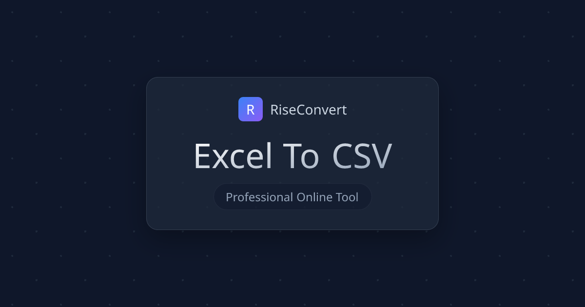 Excel to CSV Converter | RiseConvert | RiseConvert